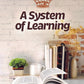 A System of Learning